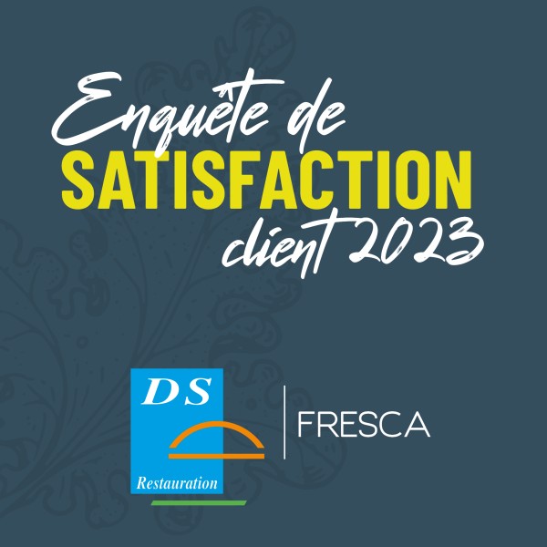 Enquête de satisfaction 2023 client Fresca/DS Restauration
